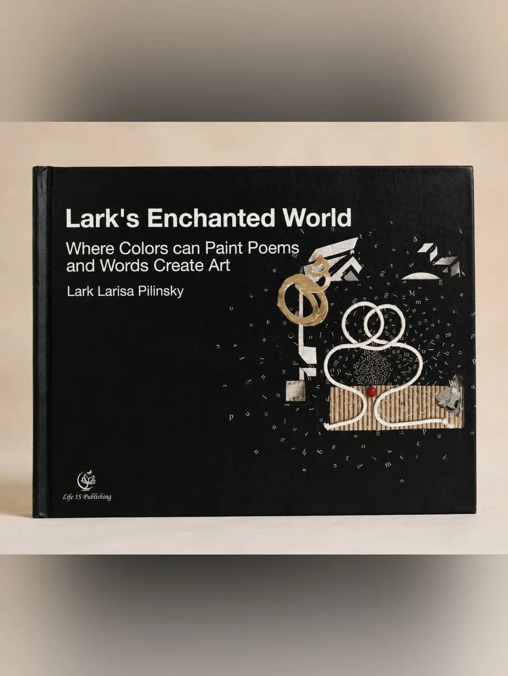 Signed Lark Larisa Pilinsky Art Book – 2016 First Edition Hardcover